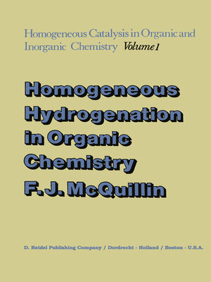 cover image of Homogeneous Hydrogenation in Organic Chemistry